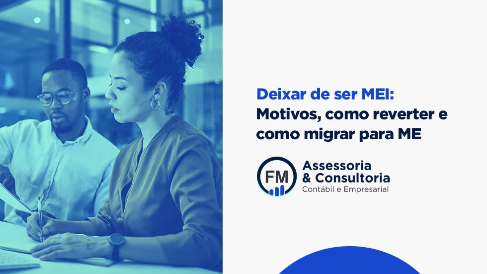 Deixar de ser MEI: Motivos, Como Reverter e Como Migrar para ME