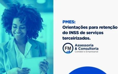 PMES: Orientações para retenção do INSS de serviços terceirizados