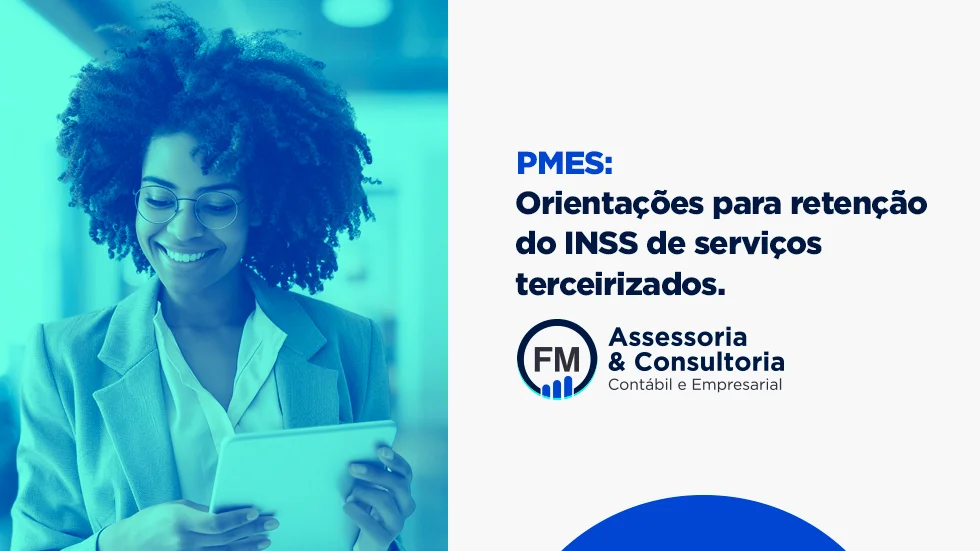 PMES: Orientações para retenção do INSS de serviços terceirizados