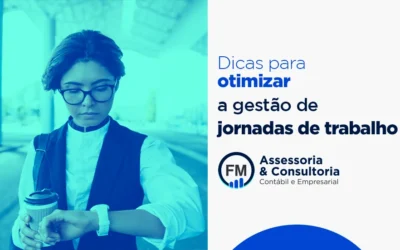 Dicas para otimizar a gestão de jornadas de trabalho