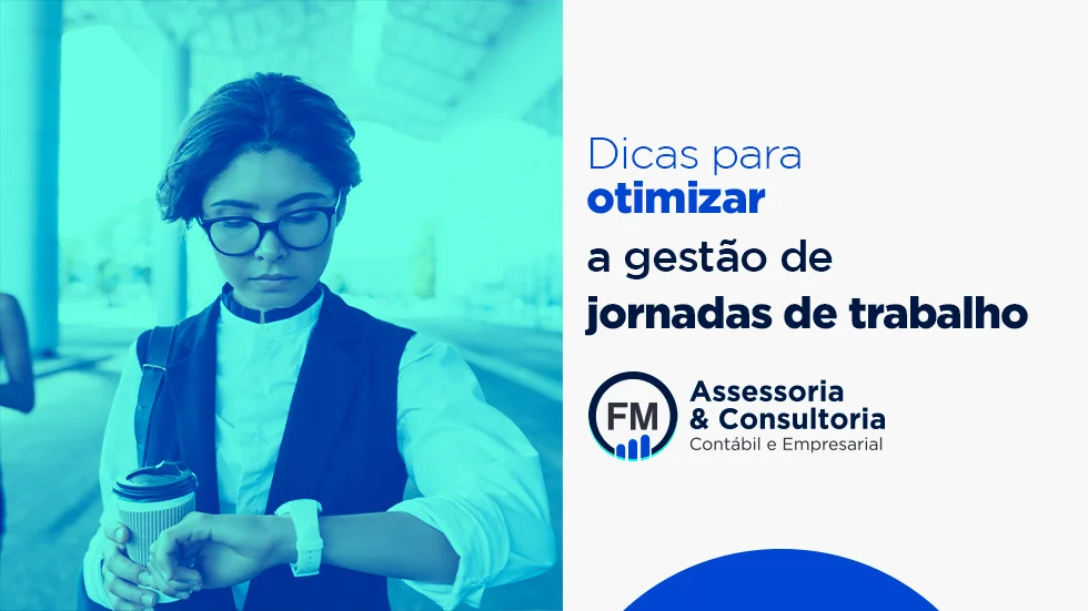 Quer otimizar a gestão da jornada de trabalho na sua empresa? Se liga nessas dicas!